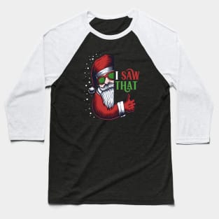 I Saw That! // Funny Santa Claus Is Watching Baseball T-Shirt